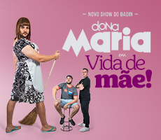 Imagem DONA MARIA "VIDA DE MÃE"