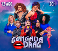 GONGADA DRAG NO TEATRO ELIAS ANGELONI